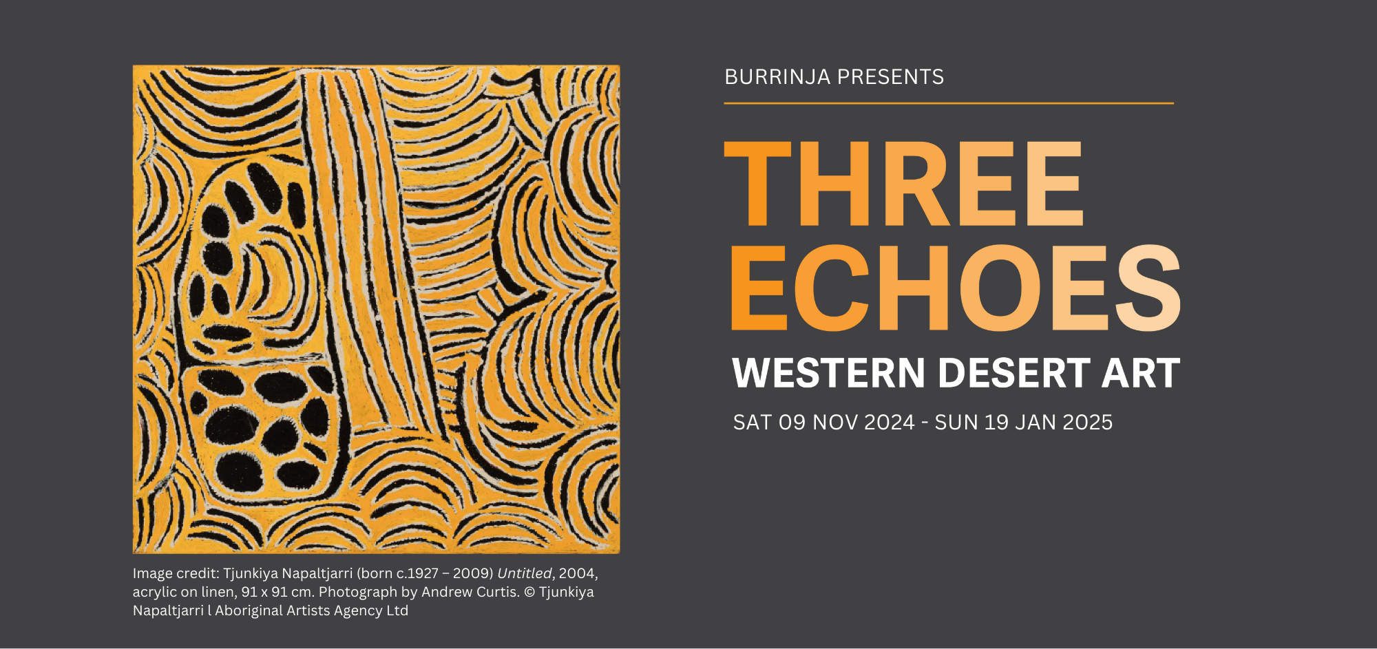  Three Echoes Western Desert Art showcases works by 57 acclaimed artists from Aboriginal communities in the western desert regions of the Northern Territory. From 9 November 2024 to 19 January 2025 in the Burrinja Gallery.