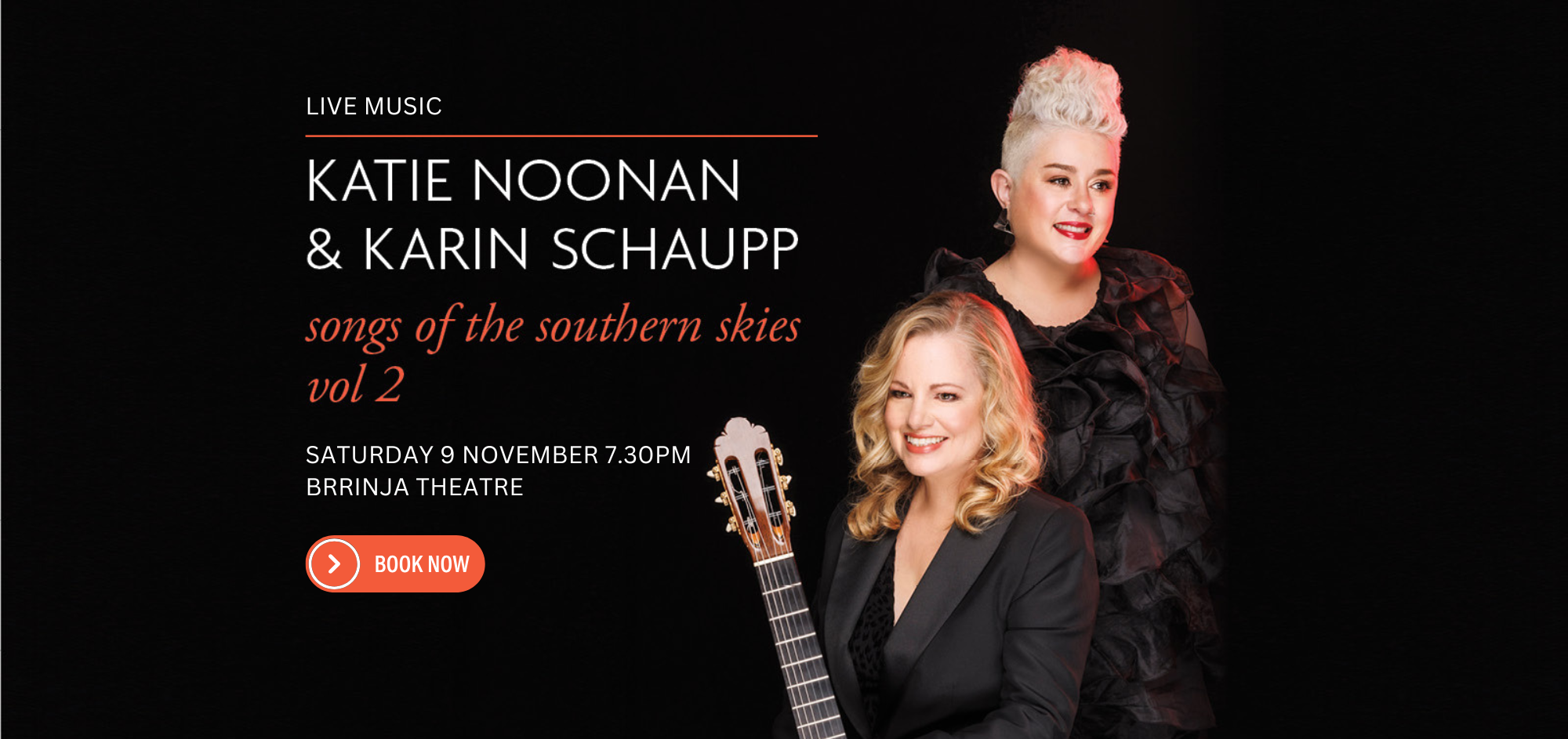 Katie Noonan and Karin Schaupp return to their acclaimed Southern Skies catalogue reinterpreting some of their favourite songs by antipodean artists, this time focusing on some of our finest female artists. - Saturday 9 November at 7:30pm in the Burrinja Theatre